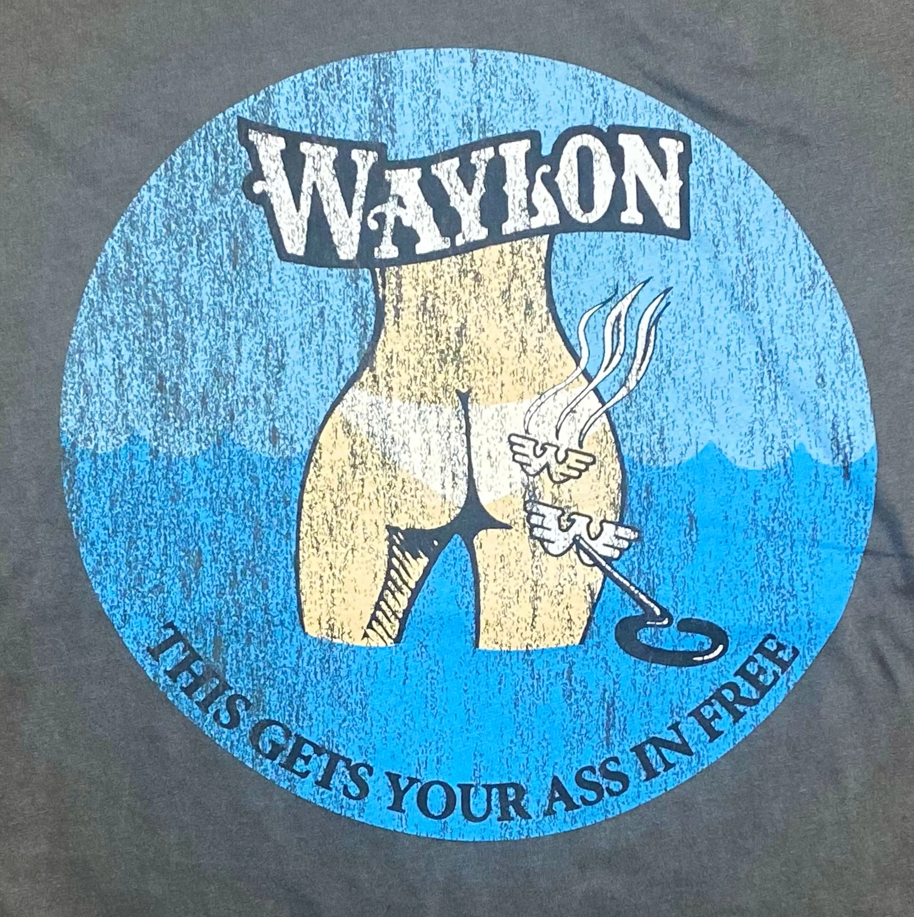 Waylon Jennings This Gets Your Ass in Unisex Tee